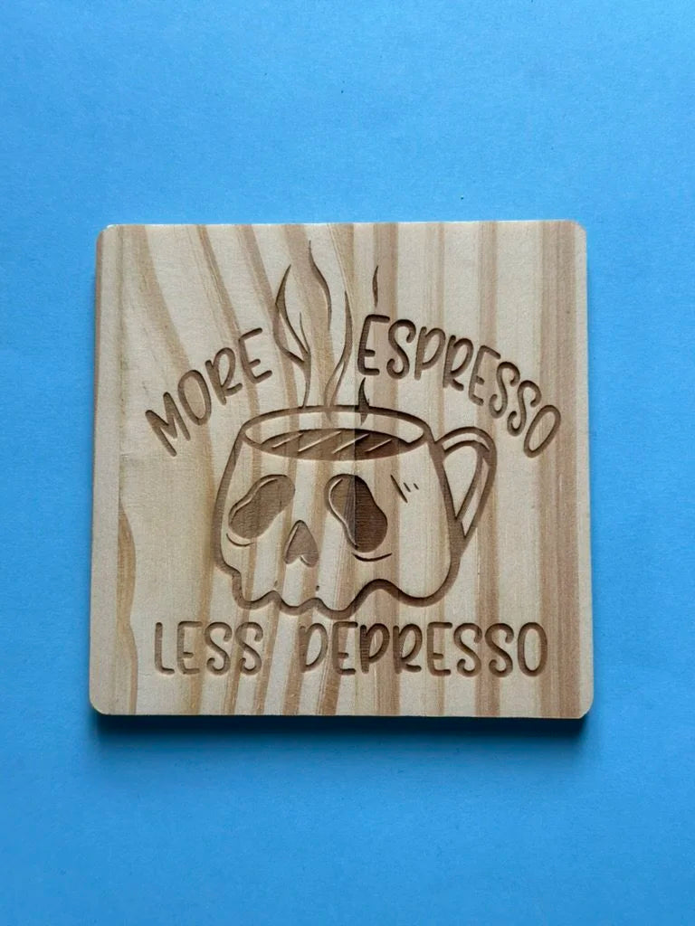 More espresso less depresso - Coaster