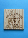 More espresso less depresso - Coaster