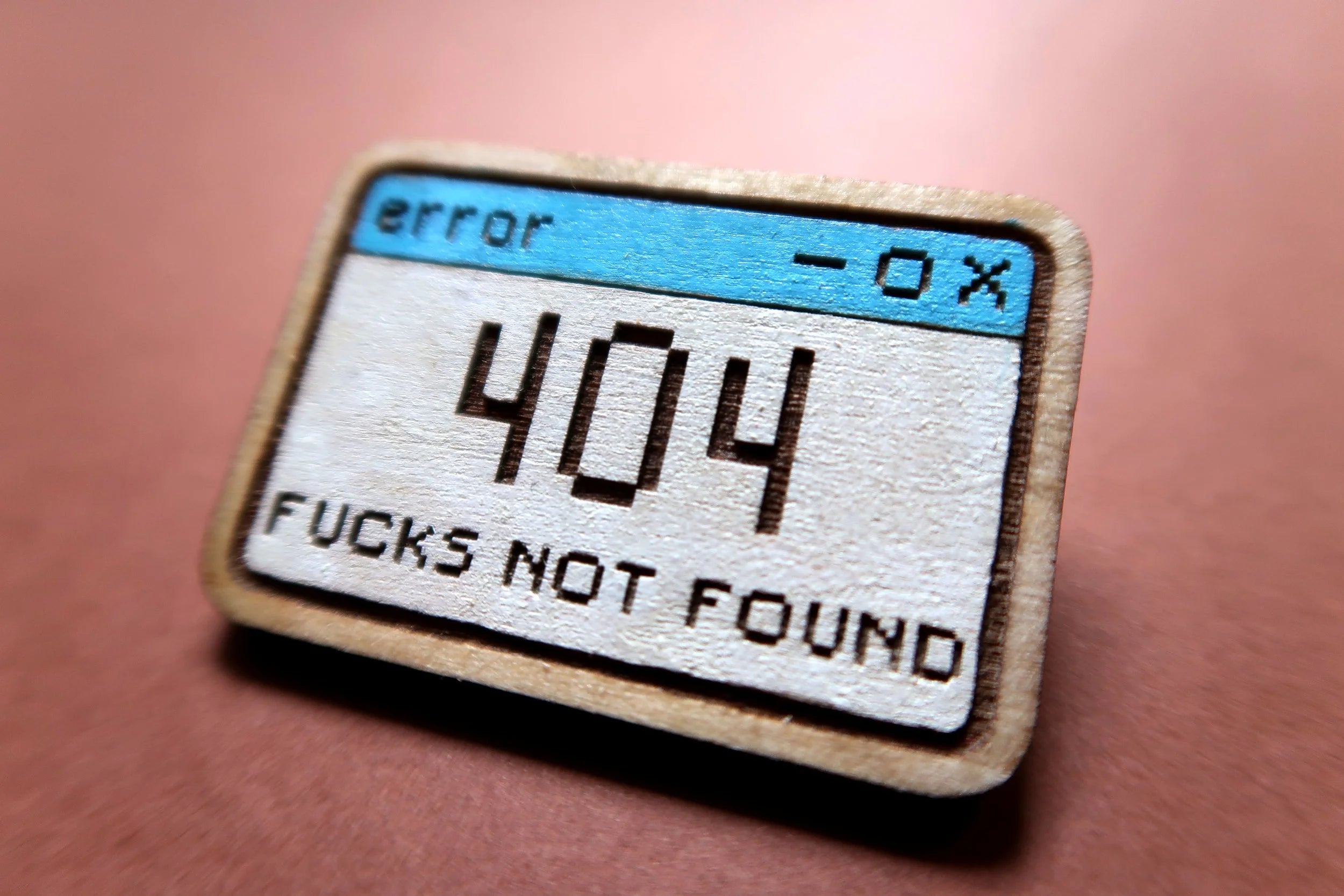 Error 404 F*cks not found - Handmade Wooden Pins